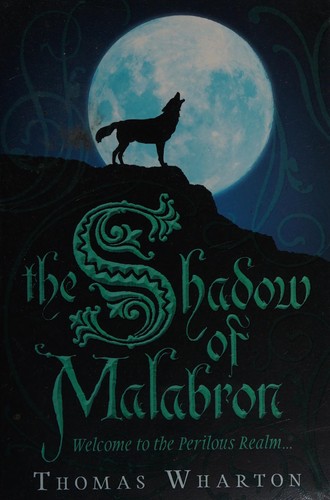 Thomas Wharton: The shadow of Malabron (2008, Walker)