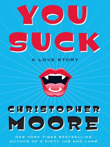Christopher Moore: You Suck: A Love Story (EBook, 2007, HarperCollins)