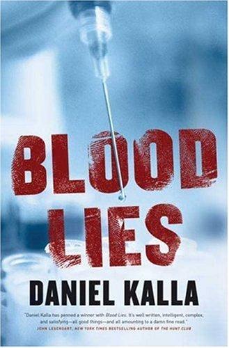 Daniel Kalla: Blood lies (Hardcover, 2007, Forge)