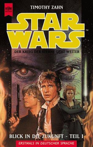 Timothy Zahn: Star Wars. Die Hand von Thrawn 02/1. Blick in die Zukunft. (Paperback, German language, 2000, Heyne)