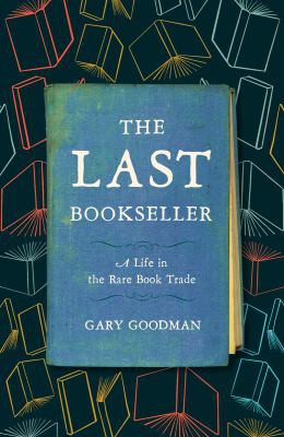 Gary Goodman: Last Bookseller (2021, University of Minnesota Press)