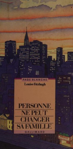 Louise Fitzhugh: Personne ne peut changer sa famille (French language, Gallimard)