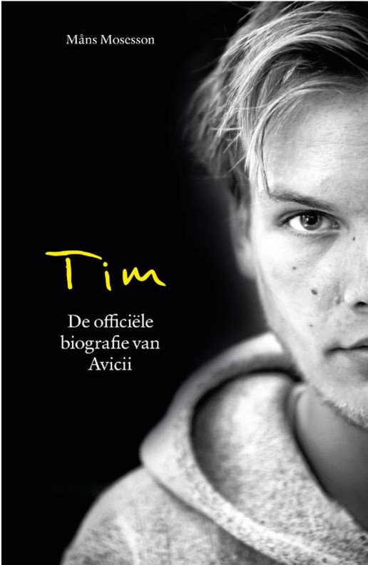 Måns Mosesson: Tim-- the Official Biography of Avicii (2021, Little, Brown Book Group Limited)