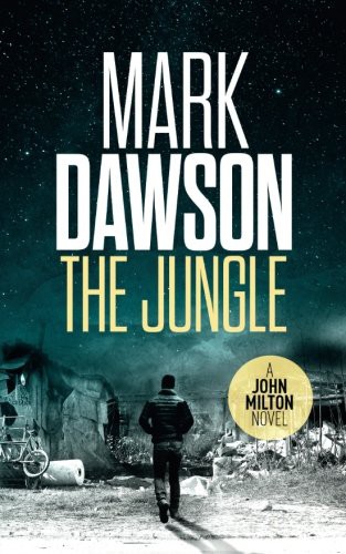 Mark Dawson: The Jungle (Paperback, 2016, Createspace Independent Publishing Platform, CreateSpace Independent Publishing Platform)