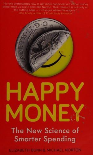 Elizabeth Dunn: Happy money (2013, Oneworld)