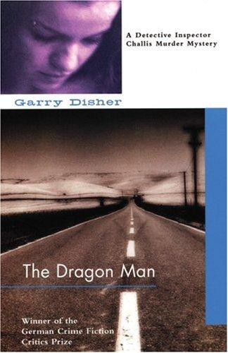 Garry Disher: The Dragon Man (Inspector Challis Mysteries) (Paperback, 2005, Soho Crime)
