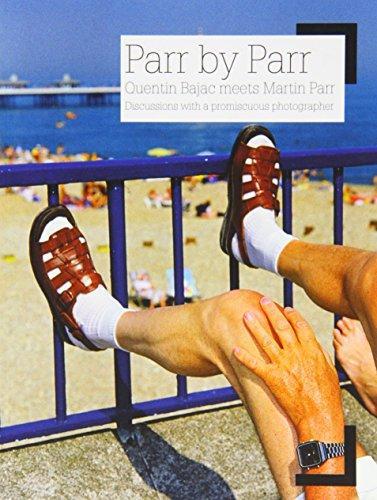 Quentin Bajac: Parr by Parr : Quentin Bajac meets Martin Parr : discussions with a promiscuous photographer (Dutch language, 2010)