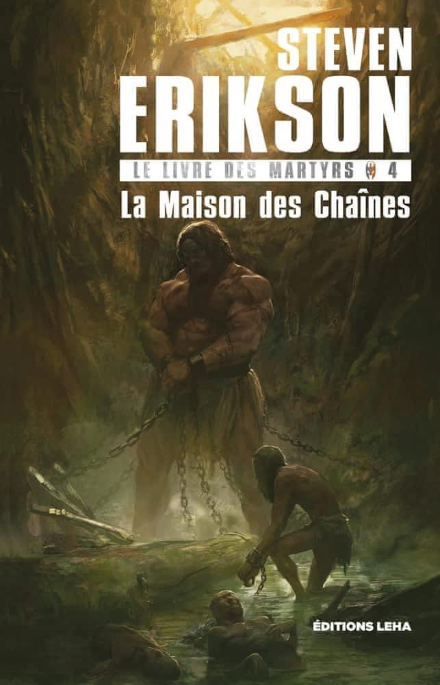Steven Erikson: La maison des chaînes (French language, 2019, Éditions Leha)