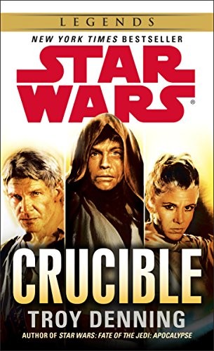 Troy Denning: Crucible: Star Wars Legends (Star Wars - Legends) (2013, Del Rey)