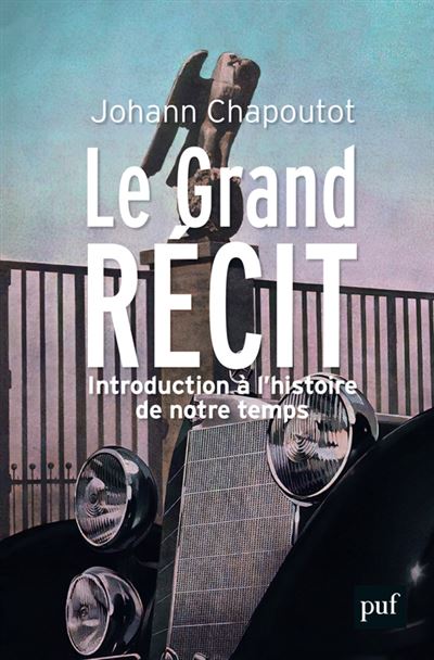 Johann Chapoutot: Le Grand Récit (Paperback, Français language, 2021, PUF)