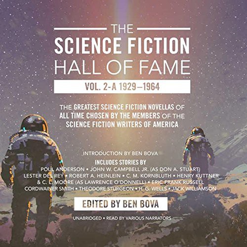 Poul Anderson, H. G. Wells, Others, Ben Bova, Michael David Axtell, L J Ganser, Chris Andrew Ciulla, Mark Boyett, Graham Halstead, Oliver Wyman, Kevin T. Collins, Cary Hite, Josh Hurley, Tim Gerard Reynolds, Clark, Roger, Fred Berman, Various Narrators: The Science Fiction Hall of Fame, Vol. 2-A Lib/E (AudiobookFormat, 2018, Blackstone Publishing)