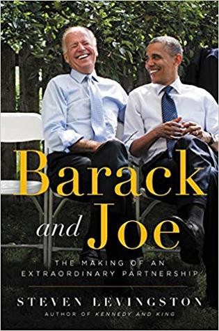 Steven Levingston, Michael Dyson: Barack and Joe: The Making of an Extraordinary Partnership (2019, Hachette Books)