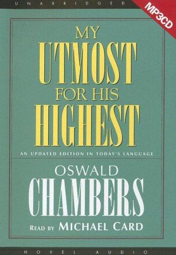 Oswald Chambers: My Utmost for His Highest (AudiobookFormat, 2007, Hovel Audio)