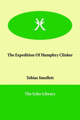 Tobias Smollett: The Expedition Of Humphry Clinker (Paperback, 2006, Echo Library)