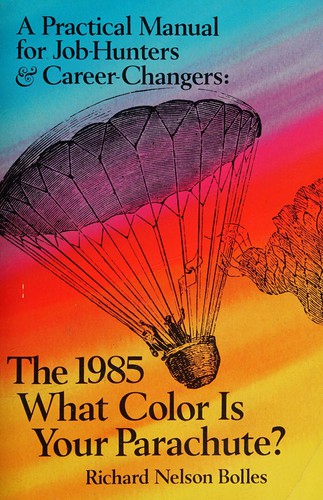 Richard Nelson Bolles: What Color is Your Parachute? (Hardcover, 1984, Ten Speed Press)