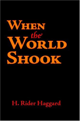 Henry Rider Haggard: When the World Shook (Paperback, Waking Lion Press)