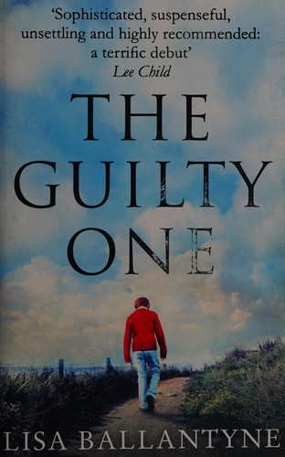 Lisa Ballantyne: Guilty One (2013, Little, Brown Book Group Limited)