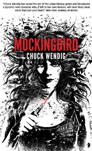 Chuck Wendig: Mockingbird (2012, Angry Robot)