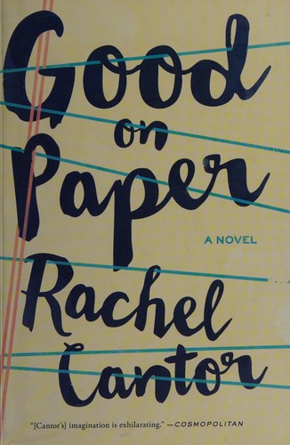 Rachel Cantor: Good on paper (2016)