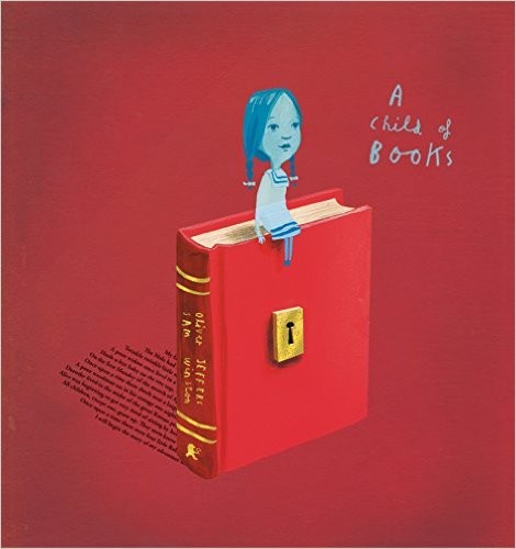 Oliver Jeffers, Sam Winston: A Child of Books (Hardcover, 2016, Candlewick)