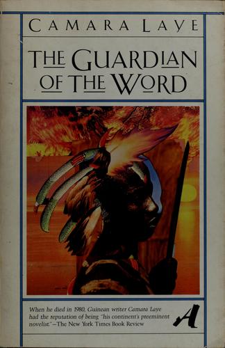 Camara, Laye., Laye Camara: The guardian of the word = (1984, Vintage Books)