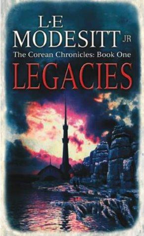 L. E. Modesitt Jr.: Legacies (Corean Chronicles, Book 1) (Paperback, Orbit)