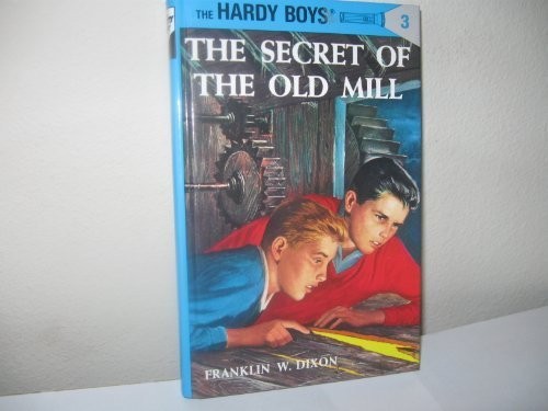 Franklin W. Dixon: The Secret of the Old Mill (Hardy Boys, Book 3) (Paperback, Grosset & Dunlap, Brand: Grosset Dunlap)