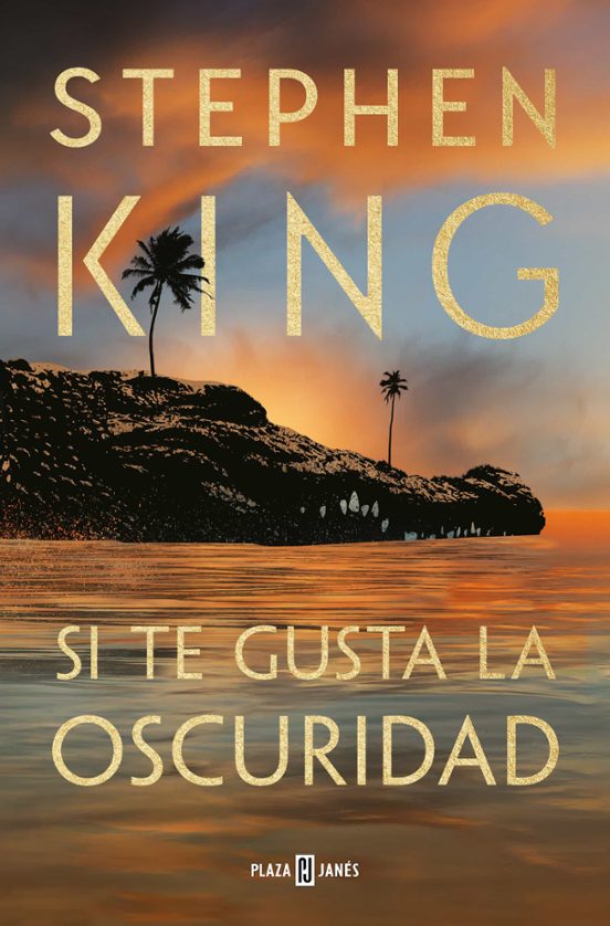 Stephen King: Si te gusta la oscuridad (Hardcover, Español language, PLAZA&JANES)