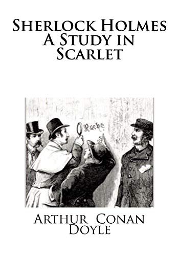 The Gunston Trust, Arthur Conan Doyle: Sherlock Holmes - A Study in Scarlet (Paperback, 2017, Createspace Independent Publishing Platform, CreateSpace Independent Publishing Platform)