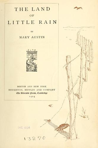 Mary Austin, Mary Hunter Austin: The  land of little rain (1903, Houghton, Mifflin and company)
