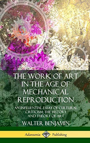 Walter Benjamin (duplicate), Harry Zohn: The Work of Art in the Age of Mechanical Reproduction (Hardcover, 2018, Lulu.com)