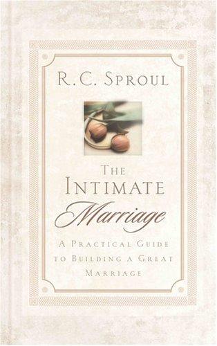 R. C. Sproul: The Intimate Marriage (Hardcover, 2004, P & R Publishing)