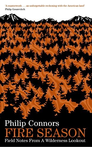 Philip Connors: Fire Season (2011, MacMillan)