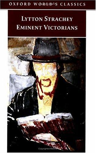 Giles Lytton Strachey: Eminent Victorians (Oxford World's Classics) (Oxford University Press, USA, Oxford University Press)