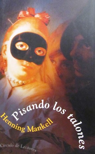 Henning Mankell: Pisando los talones   (2004, Círculo de Lectores)