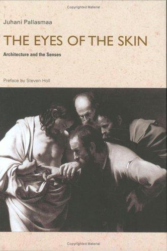 Juhani Pallasmaa: The Eyes of the Skin (2005, Wiley)