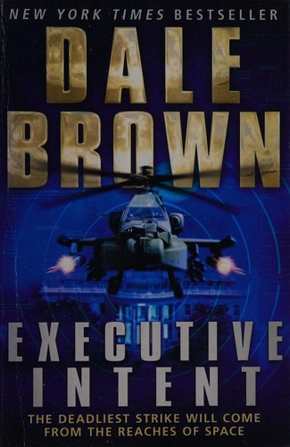 Dale Brown: Executive intent (2010, William Morrow)