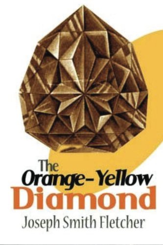 Joseph Smith Fletcher: The Orange-Yellow Diamond (Paperback, 2016, CreateSpace Independent Publishing Platform)