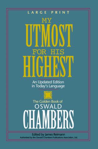Oswald Chambers: My utmost for his highest (1998, Discovery House Publishers)