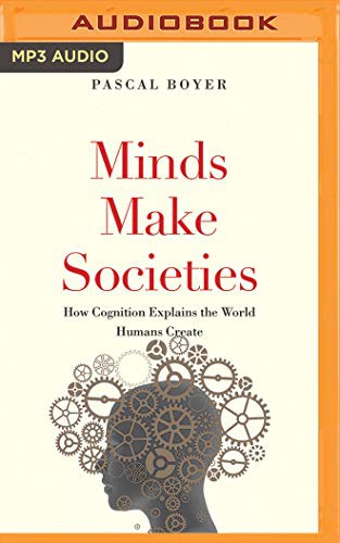 Tom Parks, Pascal Boyer: Minds Make Societies (AudiobookFormat, 2018, Brilliance Audio)