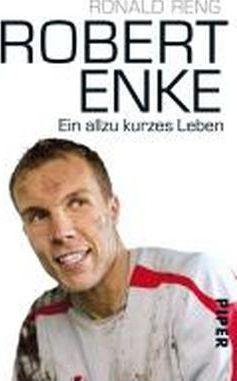 Ronald Reng: Robert Enke (German language, 2011)