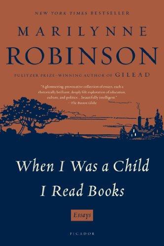 Marilynne Robinson: When I Was a Child I Read Books (2013)