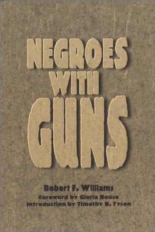Robert Franklin Williams: Negroes with guns (1998, Wayne State University Press)