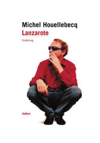 Michel Houellebecq: Lanzarote. (Paperback, 2000, DUMONT Literatur und Kunst Verlag)