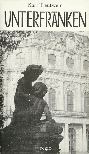 Karl Treutwein: Unterfranken (German language, 1961, Glock und Lutz)