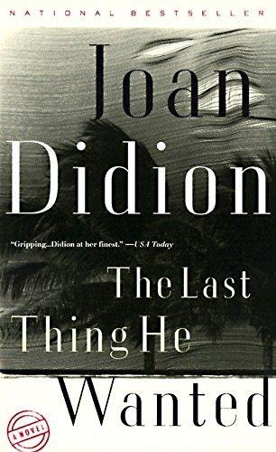 Joan Didion: The Last Thing He Wanted