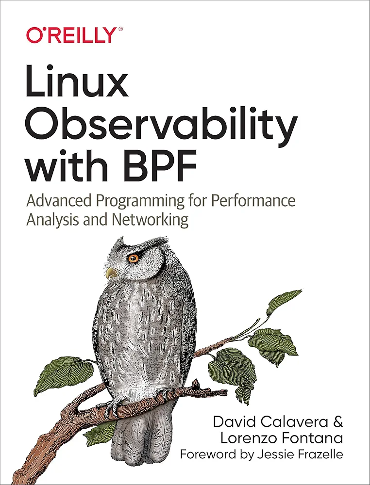 David Calavera, Lorenzo Fontana, Jessie Frazelle: Linux Observability with BPF (2019, O'Reilly Media, Incorporated)