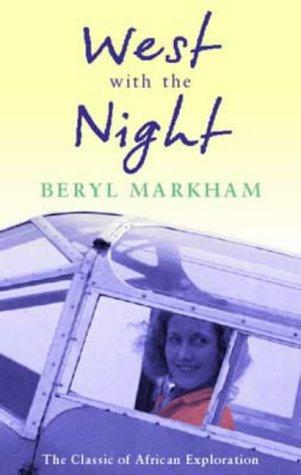 Beryl Markham: West With the Night (1984, Virago Press)