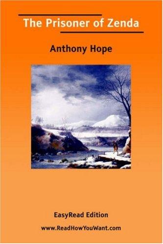Anthony Hope: The Prisoner of Zenda [EasyRead Edition] (Paperback, 2006, ReadHowYouWant.com)