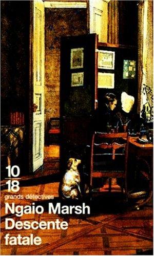Ngaio Marsh: Descente fatale (Paperback, French language, 1997, Editions 10/18)